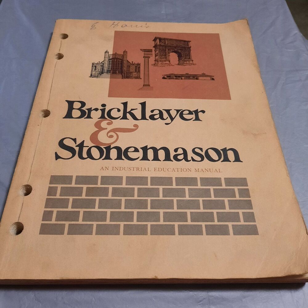 Bricklayer and Stonemason Industrial Education Manual L.A. Grimes Jr. 1973 1st E